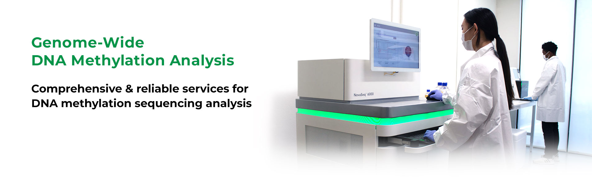 Hero Banner of a scientist working at a NovaSeq 6000 Machine. Image contains text, 'Genome-Wide DNA Methylation Analysis. Comprehensive & reliable services for DNA methylation sequencing analysis.
