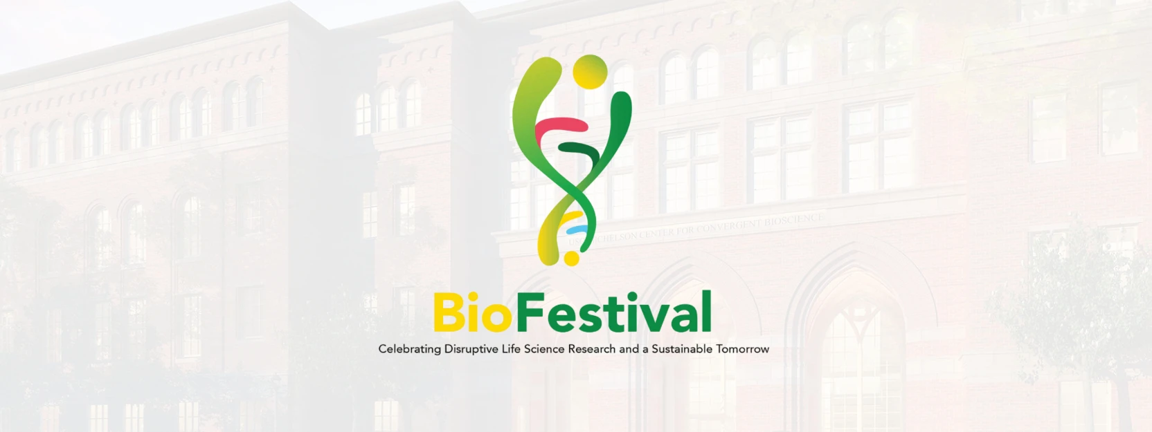 BioFestival logo featuring a stylized DNA helix with human-like figures in green, pink, and yellow. Below the logo, the words 'BioFestival' are displayed in bold green and yellow text, followed by the tagline 'Celebrating Disruptive Life Science Research and a Sustainable Tomorrow.' The background features a semi-transparent image of a red-brick university building with arched windows and an entrance, identified as the USC Michelson Center for Convergent Bioscience.