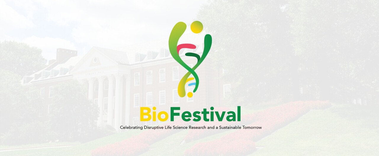 BioFestival logo with the tagline 'Celebrating Disruptive Life Science Research and a Sustainable Tomorrow' over a faded background of the University of Maryland